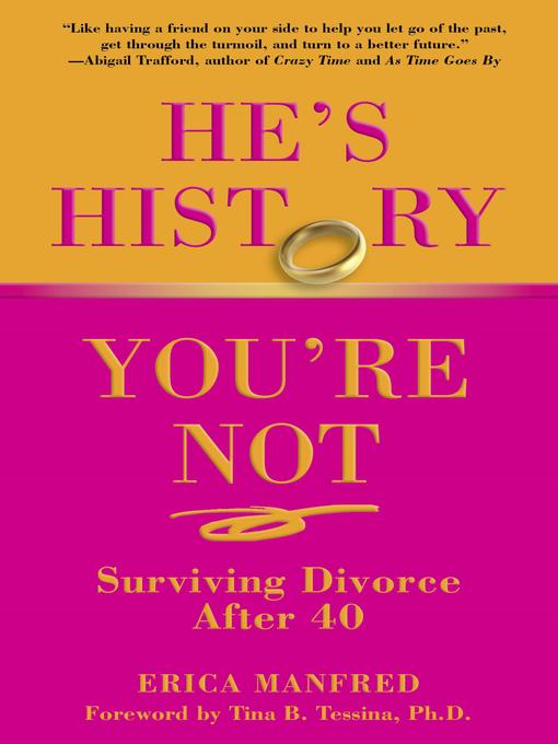 Title details for He's History, You're Not by Erica Manfred - Available